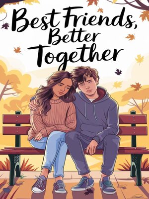 cover image of Best Friends, Better Together